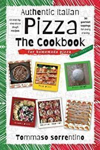 books about pizza authentic italian pizza cookbook