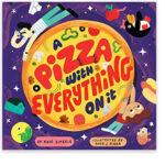 pizza books for kids a pizza with everything on it